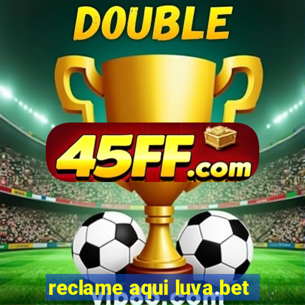 reclame aqui luva.bet